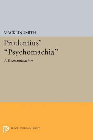 Prudentius` Psychomachia – A Reexamination de Macklin Smith