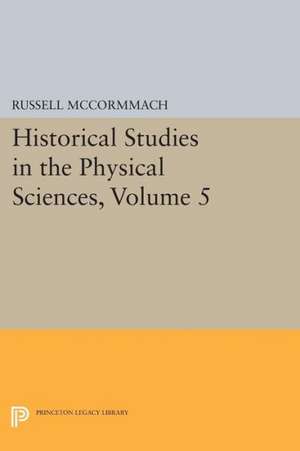 Historical Studies in the Physical Sciences, Volume 5 de Russell Mccormmach