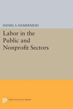 Labor in the Public and Nonprofit Sectors de Daniel S. Hamermesh