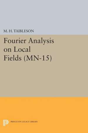 Fourier Analysis on Local Fields de M. H. Taibleson