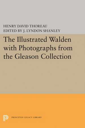 The Illustrated Walden with Photographs from the Gleason Collection de Henry David Thoreau