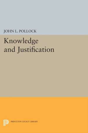 Knowledge and Justification de John L. Pollock