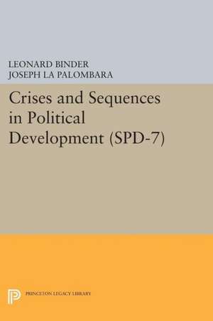 Crises and Sequences in Political Development. (SPD–7) de Leonard Binder