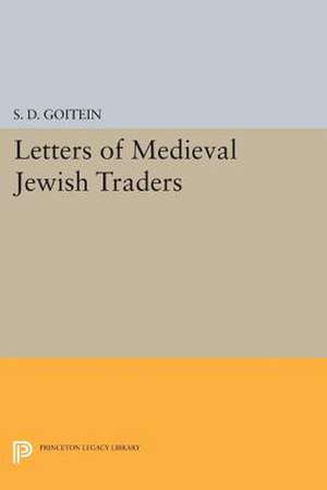 Letters of Medieval Jewish Traders de S. D. Goitein