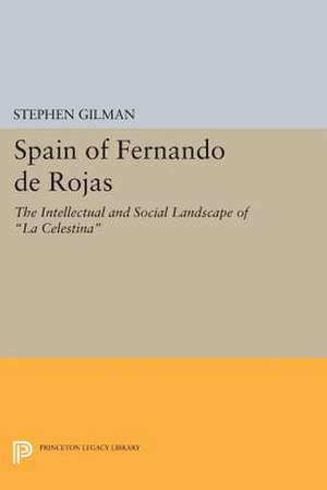 Spain of Fernando de Rojas – The Intellectual and Social Landscape of La Celestina de Stephen Gilman