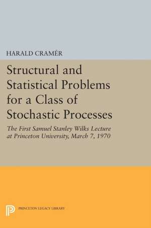 Structural and Statistical Problems for a Class of Stochastic Processes de Harald Cramér