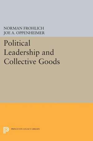 Political Leadership and Collective Goods de Norman Frohlich