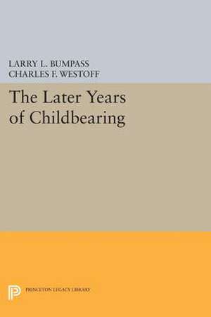 The Later Years of Childbearing de Larry L. Bumpass