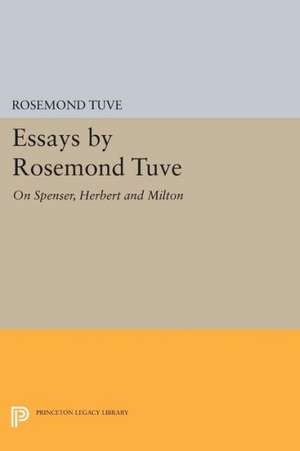 Essays by Rosemond Tuve – On Spenser, Herbert and Milton de Rosemond Tuve