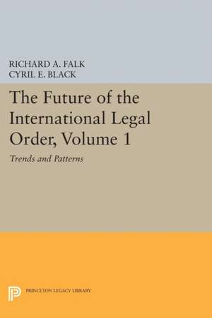 The Future of the International Legal Order, Vol 1 – Trends and Patterns de Cyril E. Black