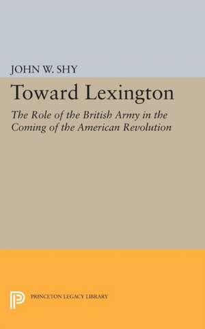 Toward Lexington de John W. Shy