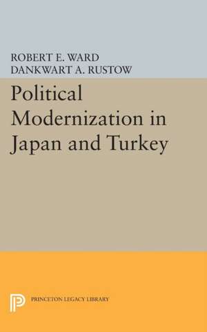 Political Modernization in Japan and Turkey de Robert E. Ward