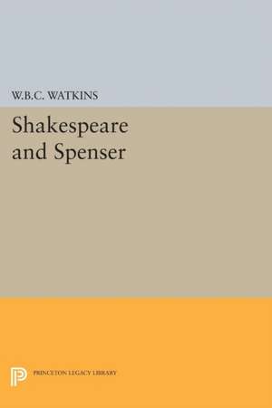 Shakespeare and Spenser de Walter Barker C Watkins