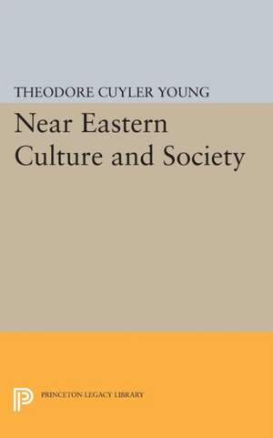 Near Eastern Culture and Society de Theodore Cuyler Young