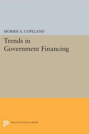 Trends in Government Financing de Morris Albert Copeland