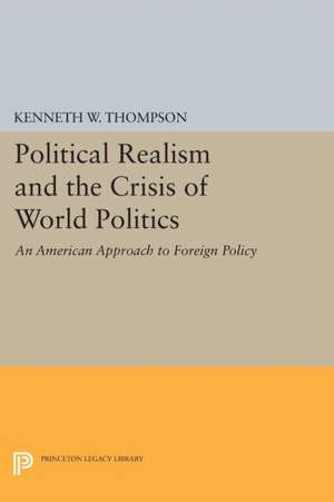 Political Realism and the Crisis of World Politics de Kenneth W. Thompson