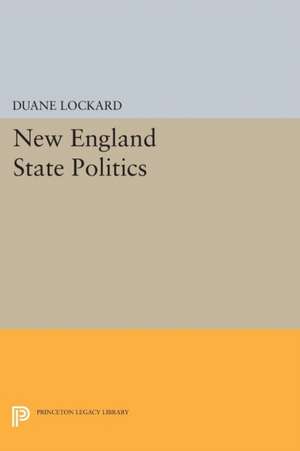 New England State Politics de Duane Lockard