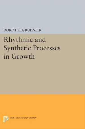 Rhythmic and Synthetic Processes in Growth de Dorothea Rudnick