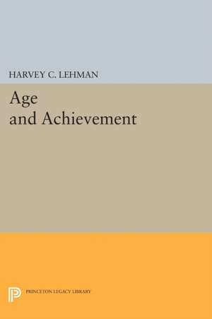 Age and Achievement de Harvey Christia Lehman