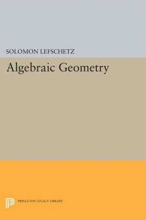 Algebraic Geometry de Solomon Lefschetz