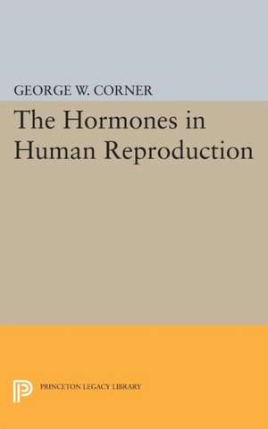 Hormones in Human Reproduction de George Washingt Corner