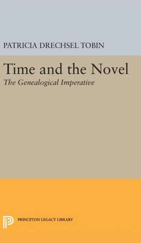 Time and the Novel – The Genealogical Imperative de Patricia Drechs Tobin