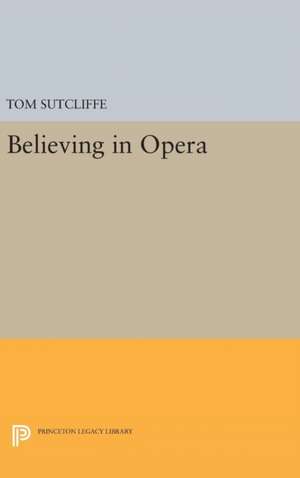 Believing in Opera de Tom Sutcliffe