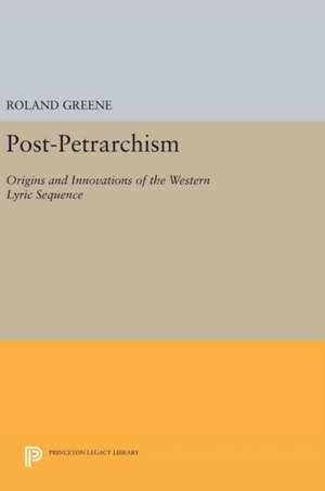 Post-Petrarchism de Roland Greene
