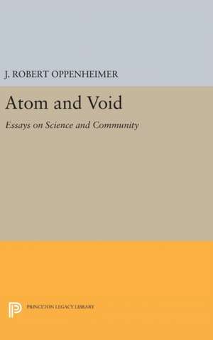 Atom and Void – Essays on Science and Community de J. Robert Oppenheimer