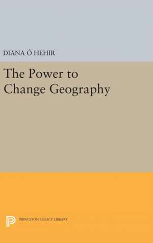 The Power to Change Geography de Diana O`hehir