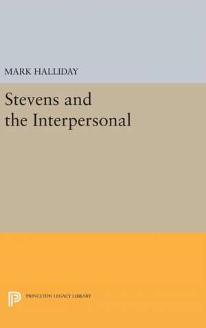 Stevens and the Interpersonal de Mark Halliday