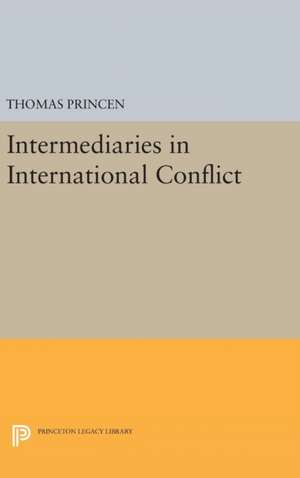 Intermediaries in International Conflict de Thomas Princen