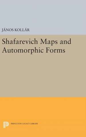 Shafarevich Maps and Automorphic Forms de János Kollár