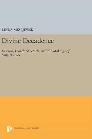 Divine Decadence de Linda Mizejewski