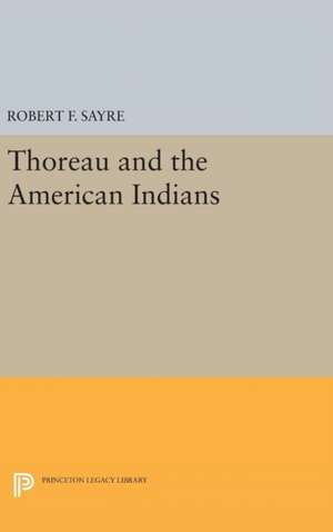 Thoreau and the American Indians de Robert F. Sayre