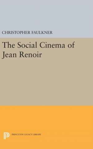 The Social Cinema of Jean Renoir de Christopher Faulkner