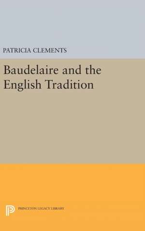 Baudelaire and the English Tradition de Patricia Clements