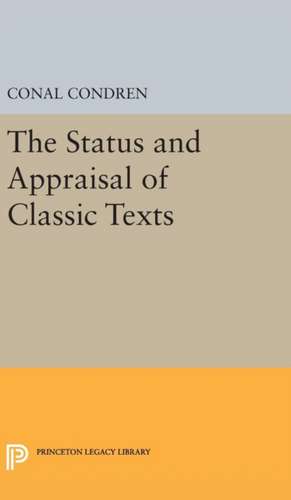 The Status and Appraisal of Classic Texts de Conal Condren