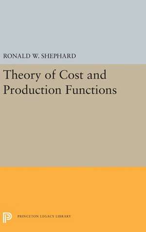 Theory of Cost and Production Functions de Ronald William Shephard