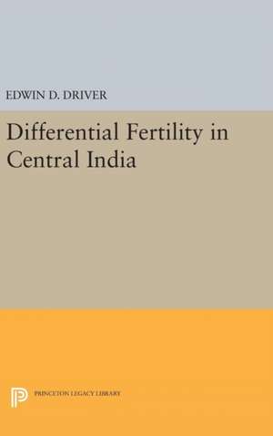 Differential Fertility in Central India de Edwin D. Driver