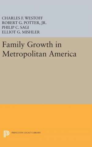 Family Growth in Metropolitan America de Charles F. Westoff