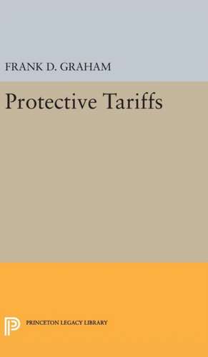 Protective Tariffs de Frank Dunstone Graham