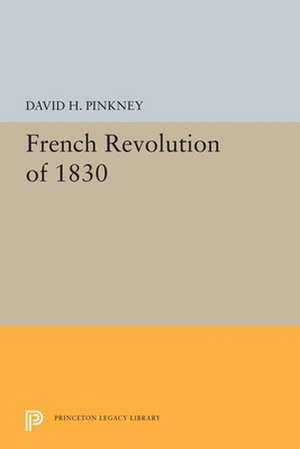 French Revolution of 1830 de David H. Pinkney