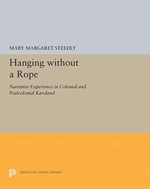 Hanging without a Rope – Narrative Experience in Colonial and Postcolonial Karoland de Mary Margaret Steedly