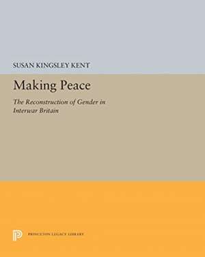 Making Peace de Susan Kingsley Kent