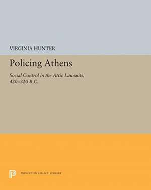 Policing Athens – Social Control in the Attic Lawsuits, 420–320 B.C. de Virginia J. Hunter