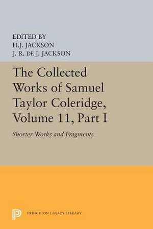 The Collected Works of Samuel Taylor Coleridge, – Shorter Works and Fragments: Volume I de Samuel Taylor Coleridge