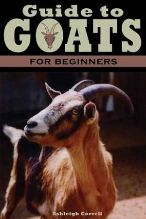 A Guide to Goats for Beginners: Crimson Worlds Prequels de Ashleigh Correll