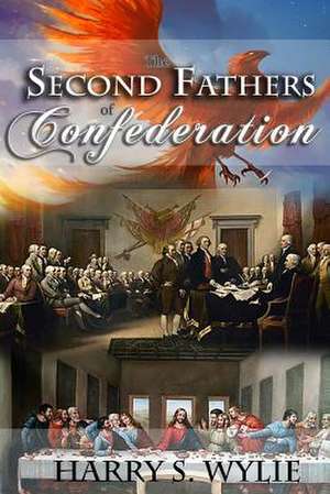 The Second Fathers of Confederation de Harry S. Wylie