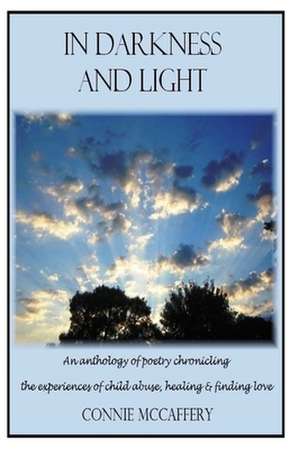 In Darkness & Light de Connie McCaffery